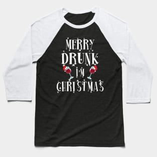 Merry Drunk. I'm Christmas. Baseball T-Shirt